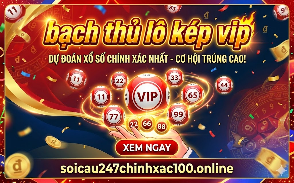 Bạch thủ lô kép vip