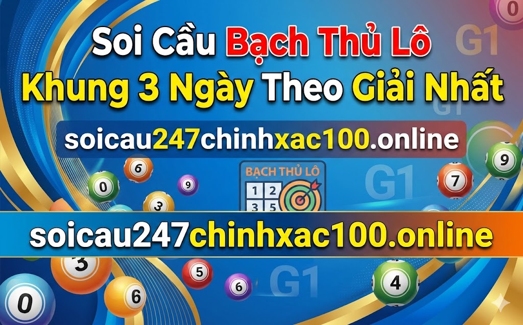 Soi Cầu Bạch Thủ Lô Khung 3 Ngày Theo Giải Nhất