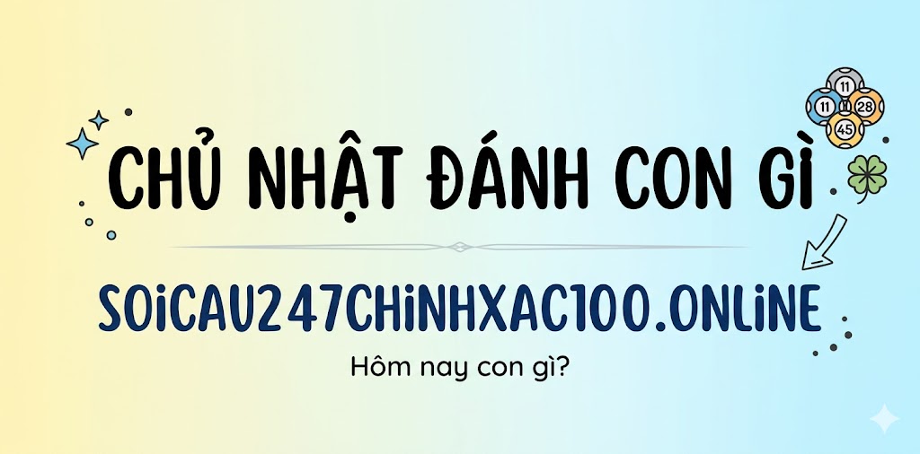 Chủ Nhật Đánh Con Gì