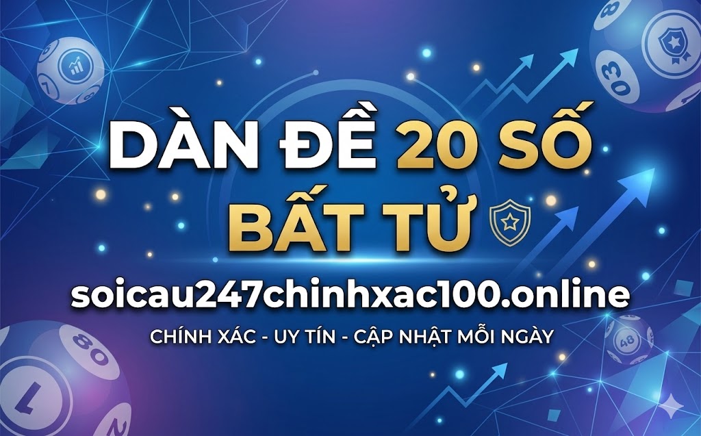Dàn đề 20 số bất tử