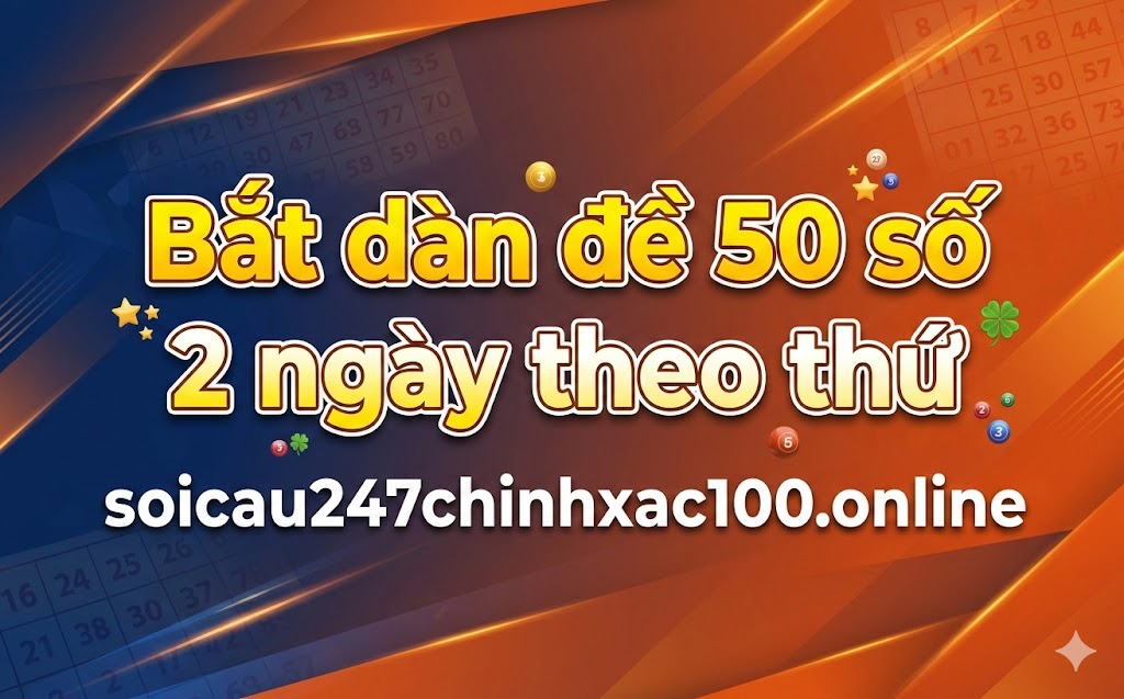 Bắt dàn de 50 số 2 ngày theo thứ