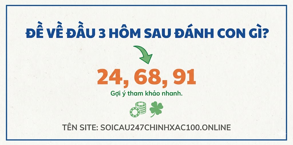 Đề về đầu 3 hôm sau đánh con gì?