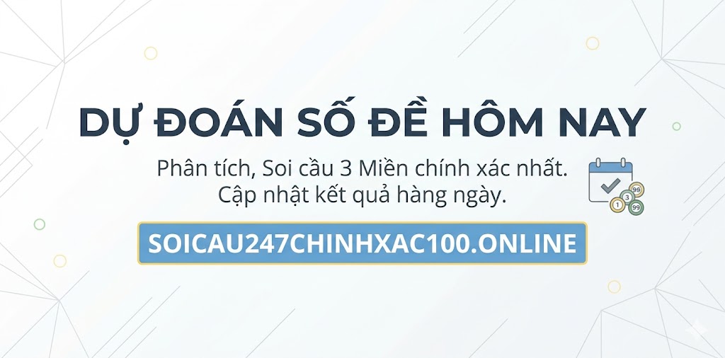 Dự đoán số đề hôm nay