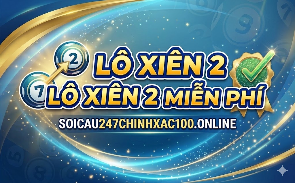 Lô xiên 2 miễn phí