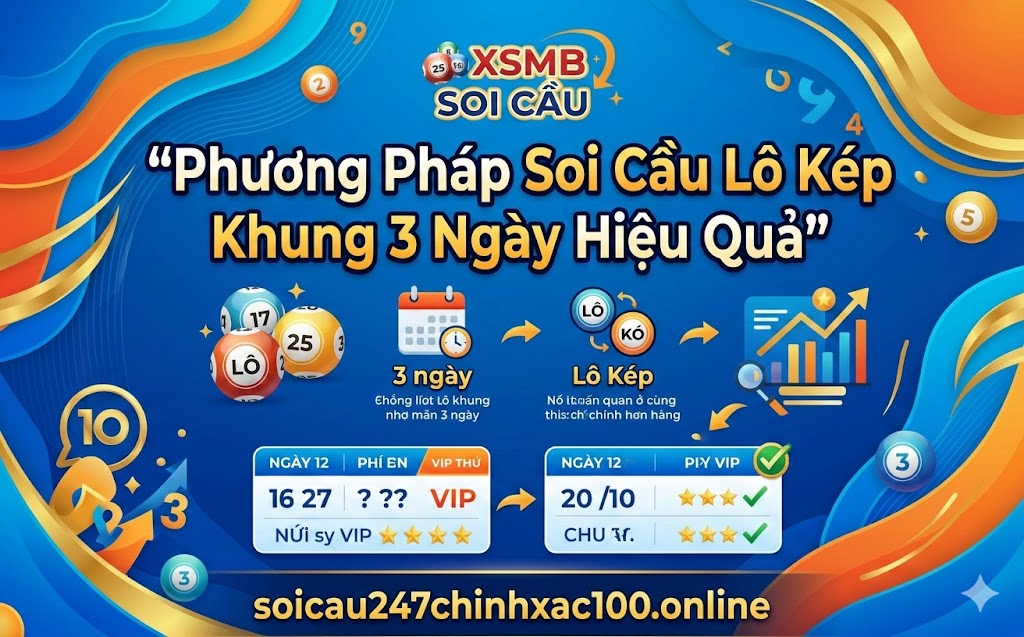 Phương Pháp Soi Cầu Lô Kép Khung 3 Ngày Hiệu Quả