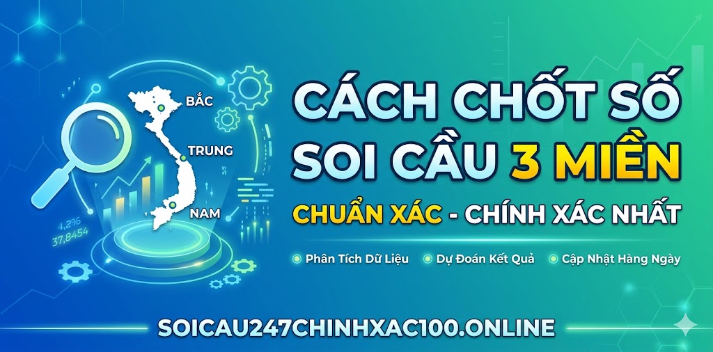Soi cầu 3 miền chuẩn xác