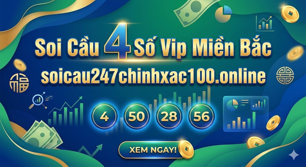 Soi cầu 4 số vip miền bắc