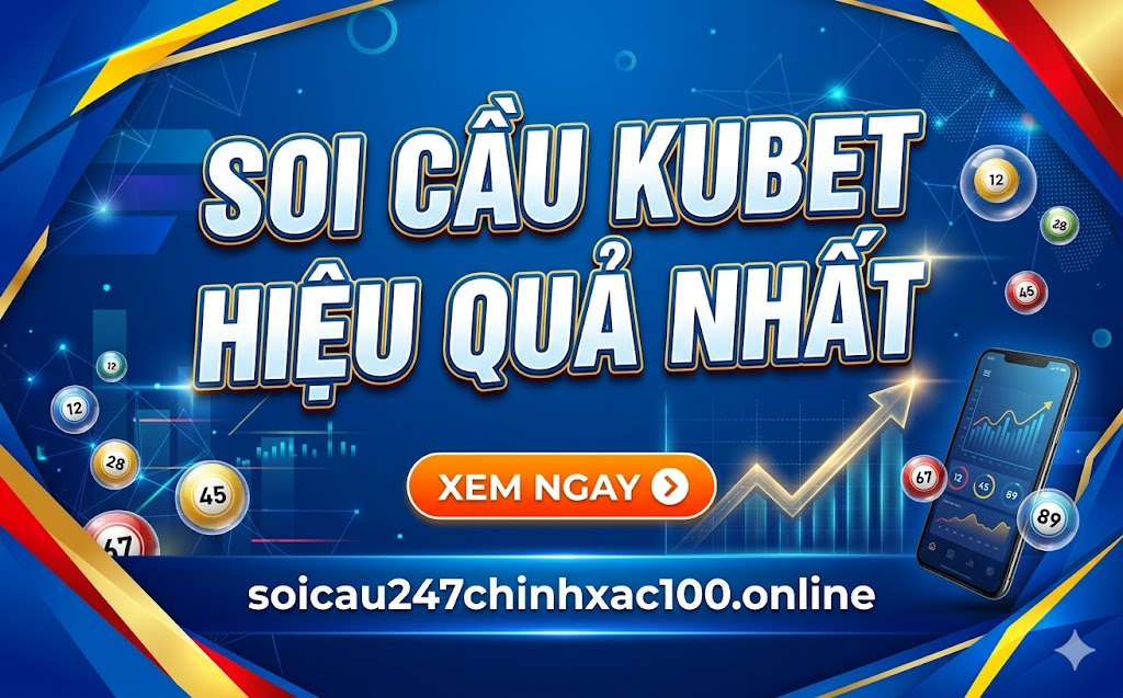 soi cầu kubet 247