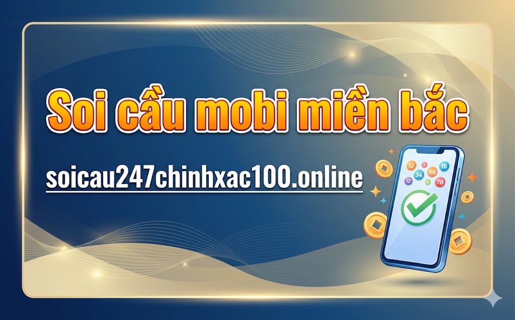soi cầu mobi miền bắc