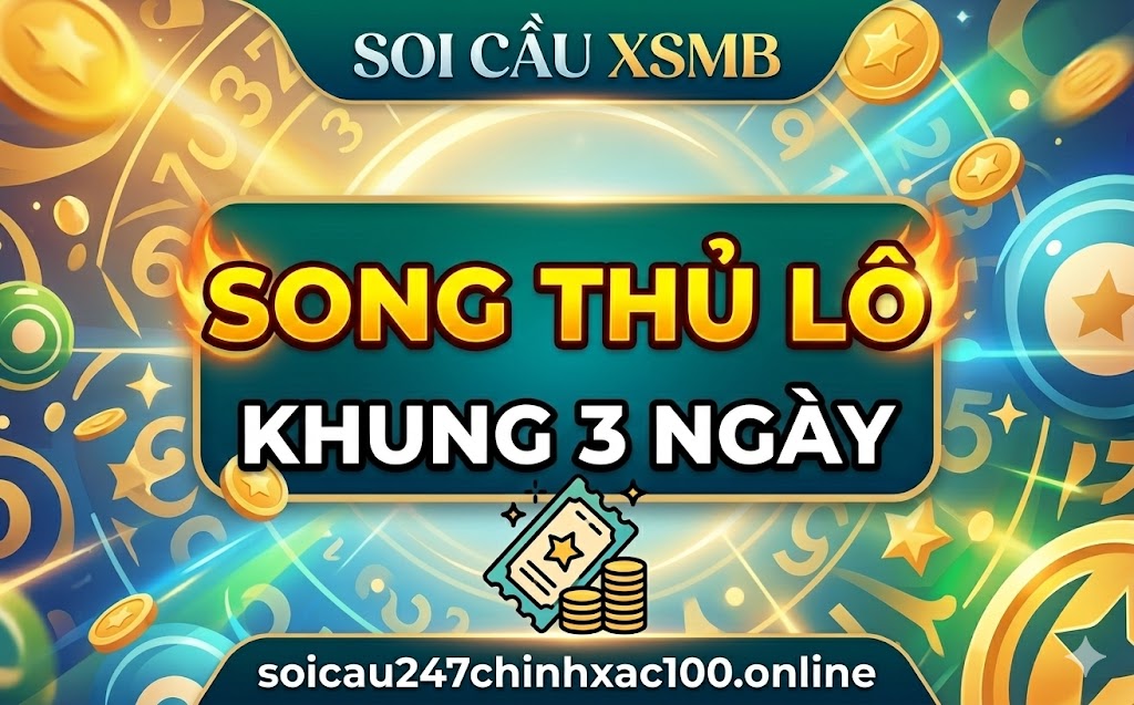Song Thủ Lô Khung 3 Ngày