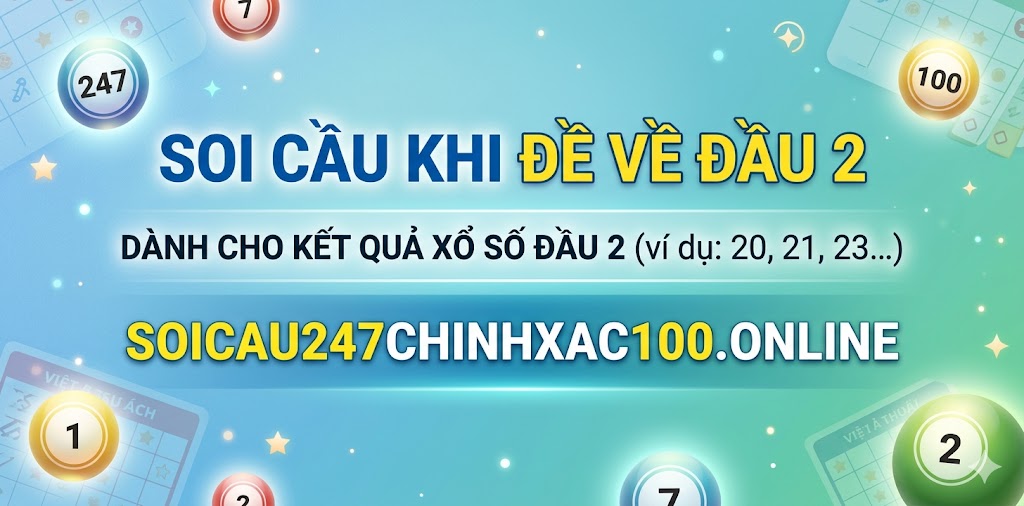Các phương pháp soi cầu khi đề về đầu 2
